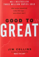 Good to Great: Why Some Companies Make the Leap... and Others Don't